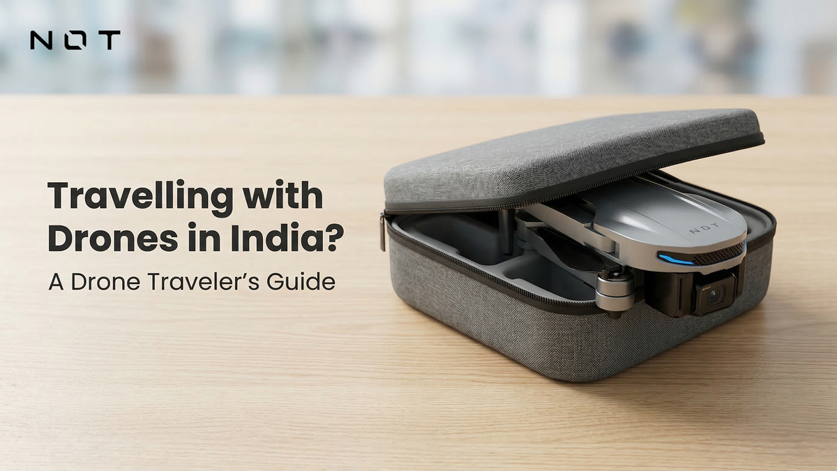 Travelling with Drones in India? A Drone Traveller's Guide – NOTDrones