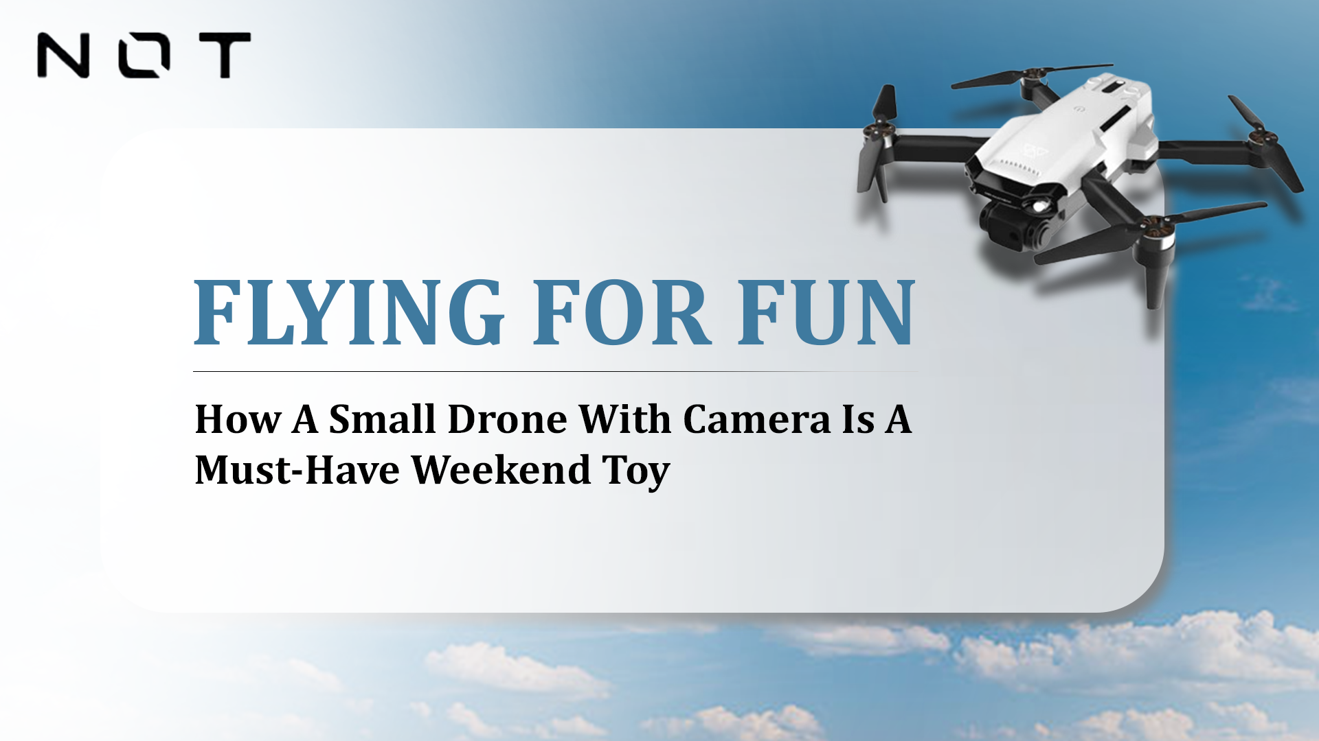 Flying for Fun: How A Small Drone With Camera Is A Must-Have Weekend Toy